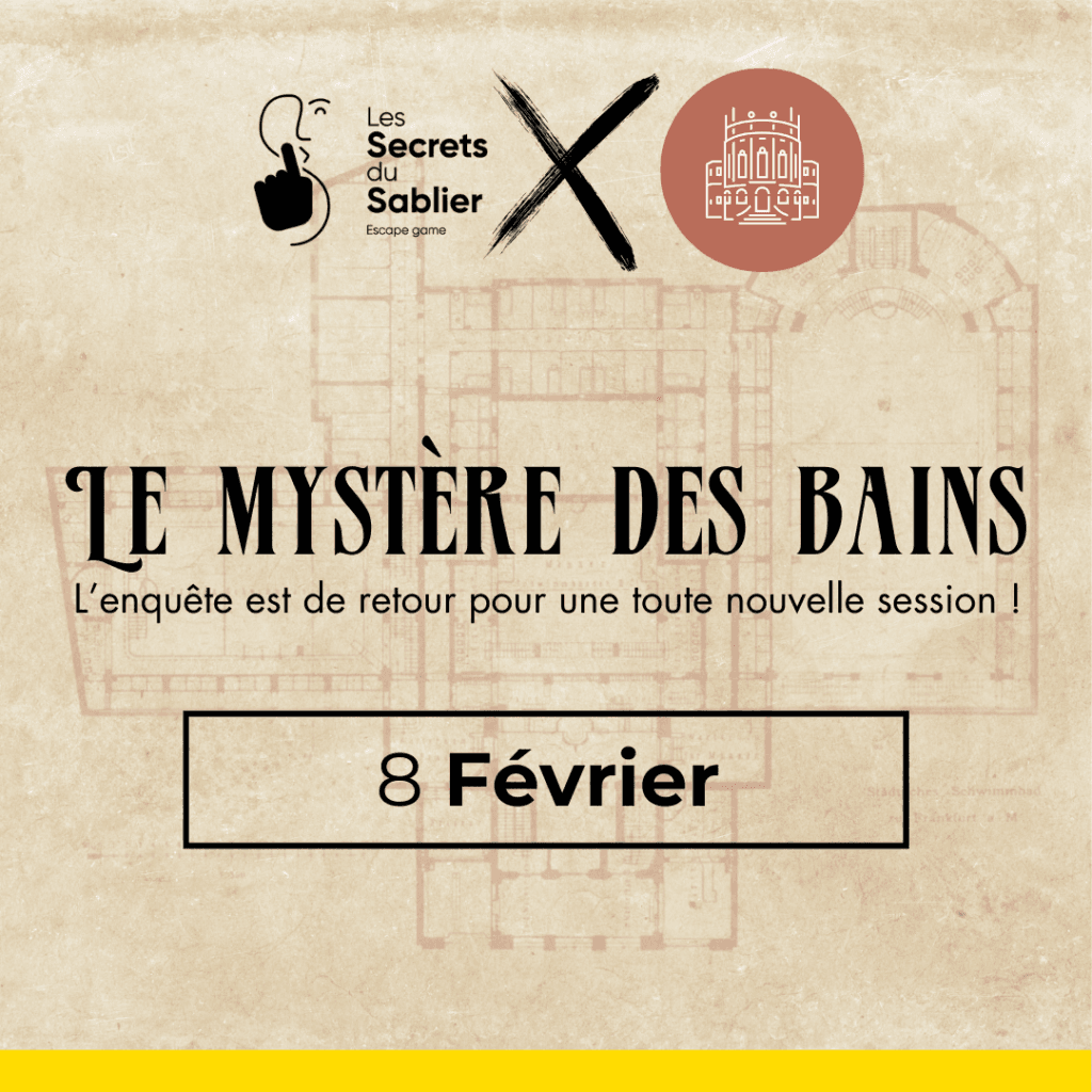 Affiche de l’escape game "Le Mystère des Bains" organisé par Les Secrets du Sablier. Enquête immersive d’1h30 aux Bains Municipaux de Strasbourg, le 8 février.